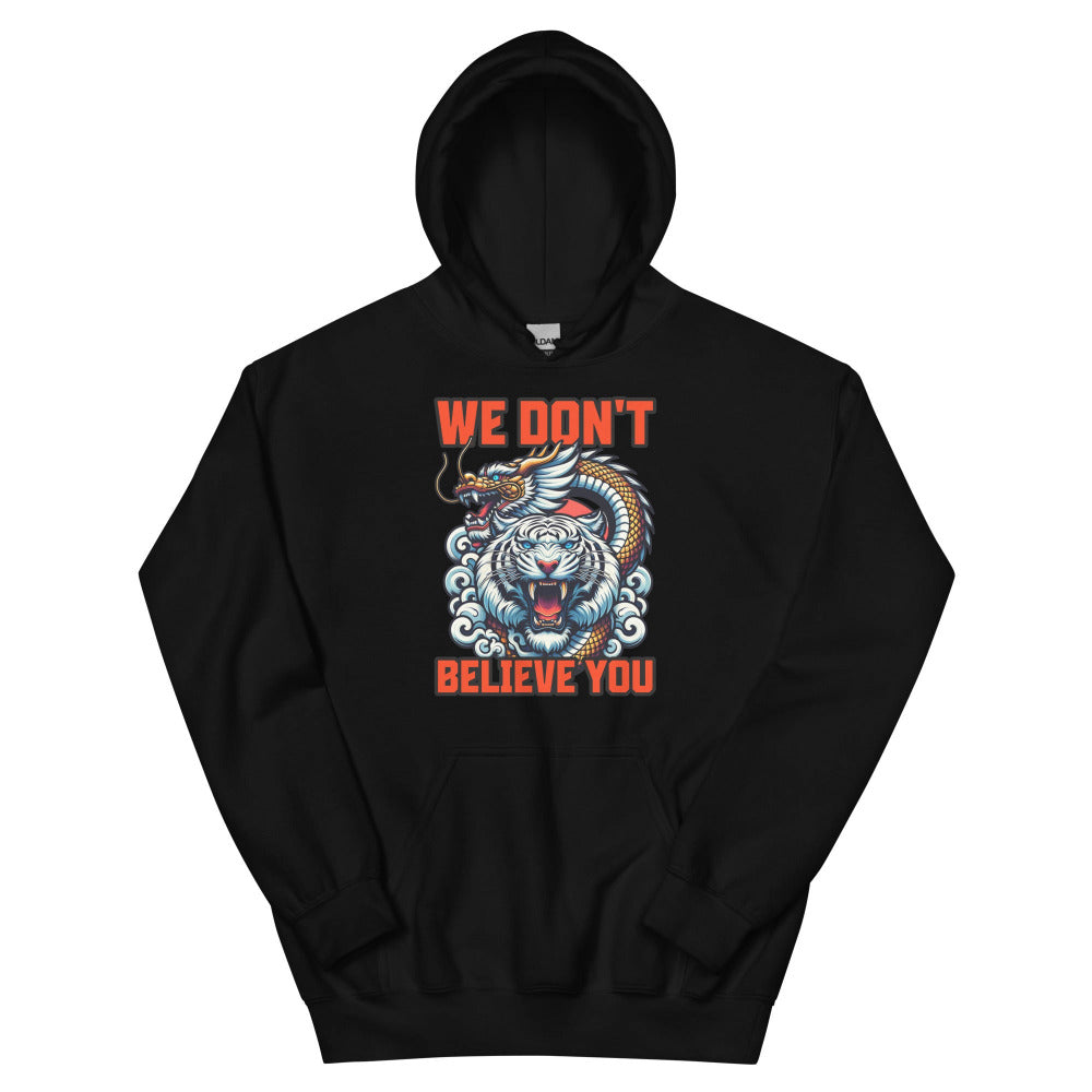 We Don't Believe You Hoodie - Black Color - https://ascensionemporium.net